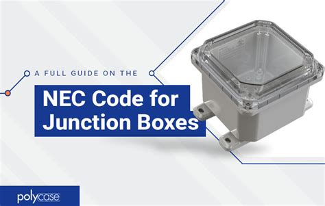 the electeical code about junction box outdoor|nec junction box size chart.